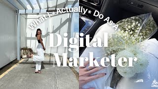 WHAT I ACTUALLY DO AS A DIGITAL MARKETER  Day In The Life Of A Digital Marketer  How I Got Started [upl. by Eelannej732]