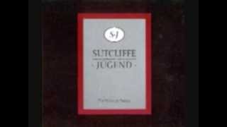 Sutcliffe Jugend  Fear And Anticipation [upl. by Wynne]