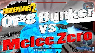 Borderlands 2  OP8 Bunker vs Melee Zero w Fails [upl. by Ydnim]