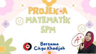 TAJUK  SUKATAN SERAKAN  PROJEK A MATEMATIK SPM  Bersama Cikgu Khadijah [upl. by Yrellih]