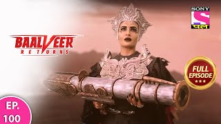 Baalveer Returns  Full Episode  Episode 100  9th January 2021 [upl. by Bernhard]