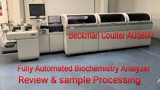 Beckman Coulter AU5800 Fully Automated Biochemistry Analyzer Review amp Sample Processing Unit [upl. by Tuppeny]