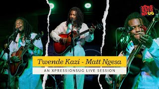 Matt Ngesa  Twende Kazi  An XpressionsUG Live Session [upl. by Ardnek295]