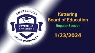 Kettering Board Of Education Regular Session Meeting 1232024 [upl. by Silbahc]