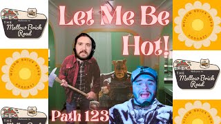 Let Me Be Hot  Mellow Brick Road  Path 123 [upl. by Behah]