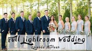 EDITING FULL WEDDING IN LIGHTROOM 6  EP13 [upl. by Nywra863]