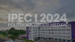 Pembukaan IPEC I 2024  Politeknik Negeri Medan [upl. by Eiramaneet949]