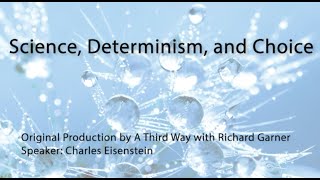 Science Determinism and Choice [upl. by Inalaeham]