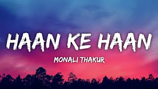 Haan Ke Haan Lyrics  Maharaj  Monali Thakur [upl. by Yttocs]