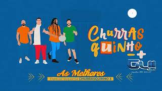 Churrasquinho Menos é Mais  As Melhores Vol 1 2 e 3 GuiCDs [upl. by Kcirdek]