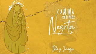 Camina con tu pueblo Negrita  Itala y Juanjo [upl. by Hedwig]