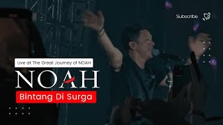 NOAH  Bintang Di Surga Live at The Great Journey of NOAH Bandung [upl. by Avot]