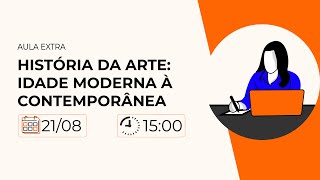 AULA EXTRA  HISTÓRIA DA ARTE IDADE MODERNA À CONTEMPORÂNEA [upl. by Navlys320]