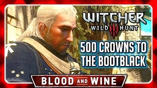 Witcher 3 🌟 BLOOD AND WINE ► Bootblack Tricks Geralt into Giving Him 500 Crowns [upl. by Ybbor]