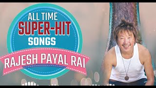 Best Of Rajesh Payal Rai  All Time Hits  3 Hour Non Stop [upl. by Fanning]