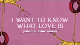 Foreigner  I Want To Know What Love Is Official Lyric Video [upl. by Euridice]