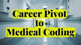 CAREER PIVOT TO MEDICAL CODING HOW TO DISCUSS IN INTERVIEWS AND ON RESUME [upl. by Evoy488]