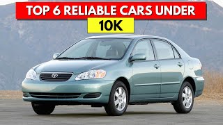 Top 6 Reliable Cars Under 10k [upl. by Yramliw]