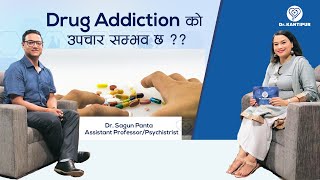 Drug Addiction को उपचार सम्भव छ   Dr Kantipur  29 October 2022 [upl. by Dnalsor]