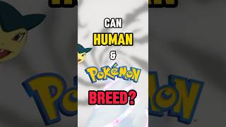 Can Humans and Pokémon Breed [upl. by Behm800]