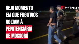 Veja momento em que fugitivos voltam à penitenciária de Mossoró [upl. by Anuaek]