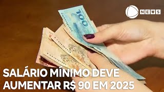 Salário mínimo deve aumentar R 90 em 2025 [upl. by Ticon]