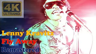 LENNY KRAVITZ  FLY AWAY Remastered Audio 4K Official Video [upl. by Ayvid]