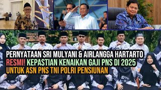 KENAIKAN GAJI PNS 2025 PERNYATAAN AIRLANGGA HARTARTO amp SRI MULYANI  SINYAL POSITIF NAIK BERTAHAP [upl. by Kcirrem78]