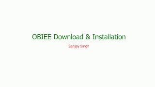 OBIEE Downloads [upl. by Rebmaed298]