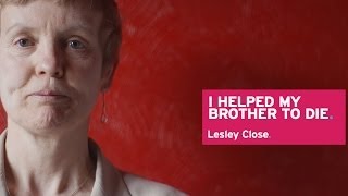 I Helped my Brother to Die  Watch Lesley Closes Story [upl. by Drofwarc740]