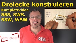 SSS  SWS  WSW  SSW Komplettvideo Dreiecke konstruieren  Geometrie  Lehrerschmidt [upl. by Crenshaw]