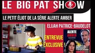 BigPatShow Saison 06  Entrevue Elijah PatriceBaudelot [upl. by Akeem522]