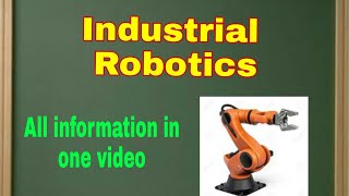 Industrial Robots Introduction Anatomy Degree of freedom applications SensorsDrives Grippers [upl. by Darryn]