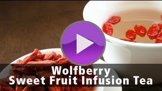 Wolfberry  Sweet Fruit Infusion Tea [upl. by Enytsuj370]