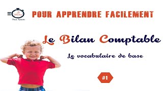 1 Comprendre le Bilan Comptable  Le vocabulaire de base [upl. by Nodanrb97]