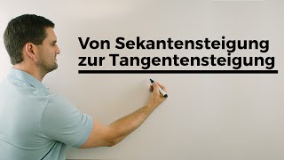 Von Sekantensteigung zur Tangentensteigung Teil 3  Steigung in einem Punkt hMethode  Daniel Jung [upl. by Ydospahr]