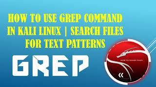 How to use the Grep Command in Kali Linux Search Files and Directories for Text Patterns [upl. by Elocaj]