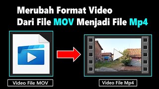 Merubah Format Video MOV menjadi video MP4 mudah banget jadi support semua media player [upl. by Ecinue481]