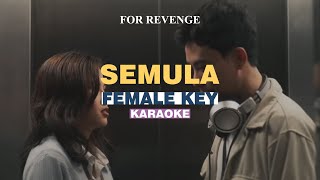 KARAOKE for Revenge  Semula FEMALE KEY [upl. by Brenza]