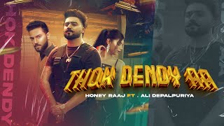 Thok Dendy Aa  Honey Raaj  Ali Depalpuriya  official video  Latest punjabi song 2024 [upl. by Ebner]