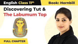 Class 11 English Ch 3  Discovering Tut The Saga Continues amp The Laburnum Top  Full Explanation [upl. by Jameson]