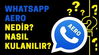 Whatsapp Aero Nedir Whatsapp Aero Nasıl Kullanılır 2021 [upl. by Naniac488]