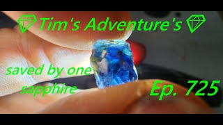 6 ct Sapphire 💎Tims Adventures💎⛏️ Ep 725 [upl. by Sivolc]