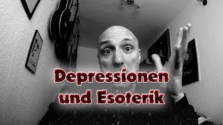 Depressionen und Esoterik [upl. by Trofmoc803]