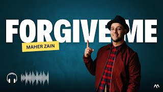 FORGIVE ME  Maher Zain [upl. by Namaj]