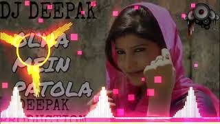 OLHA MEIN PATOLA AJAY HOODA OLD SUPERHIT HARYANVI SONG REMIX DJ DEEPAK PRODUCTION remix2023 [upl. by Alegnat588]