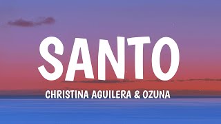 Christina Aguilera Ozuna  Santo Lyrics [upl. by Nae]