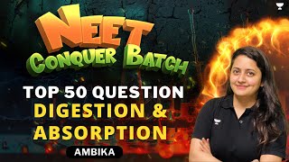 Top 50 Questions of Digestion and Absorption  NEET 2024 Conquer Batch  Ambika Sharma [upl. by Healey]