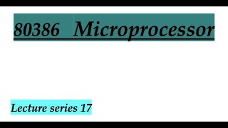 Features of 80386 MicroprocessorsAdvanced Microprocessors Lectures Series 17 [upl. by Newo]