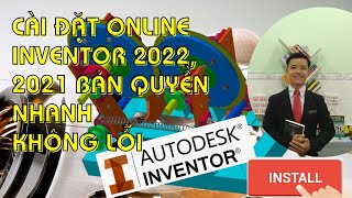 Cài đặt ONLINE Autodesk Inventor 2022 2021 2020 2019 nhanh hiệu quả không lỗi  7khanhchannel [upl. by Ennahs]